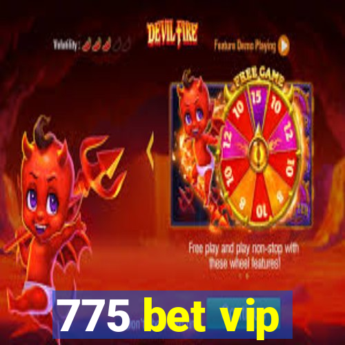 775 bet vip